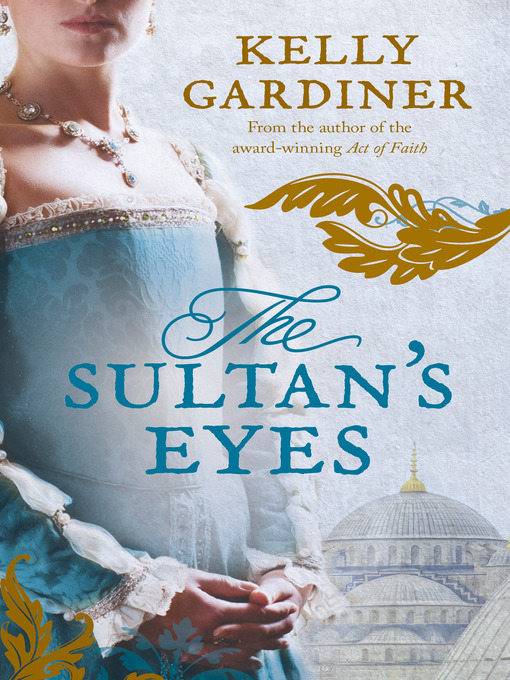 Title details for The Sultan's Eyes by Kelly Gardiner - Available